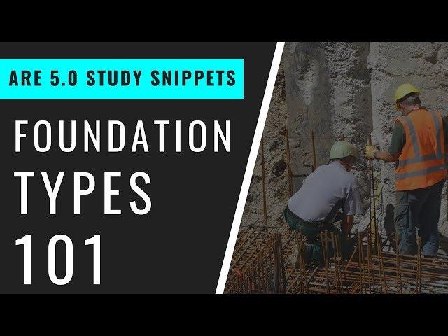 Foundation Types 101  | Pass the ARE 5.0