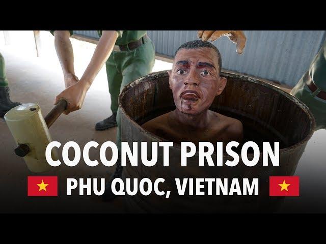 Phu Quoc Prison – Torture in Paradise