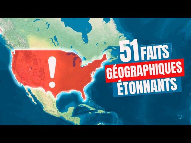 51 Faits Géographiques INCROYABLES sur les ÉTATS-UNIS D'AMÉRIQUE