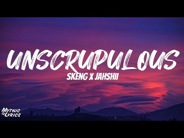 Skeng x Jahshii - Unscrupulous (Lyrics)