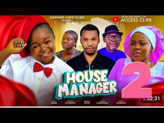 HOUSE MANAGER LATEST NIGERIAN MOVIE SHOWING ON ACCESS CLIPS TV