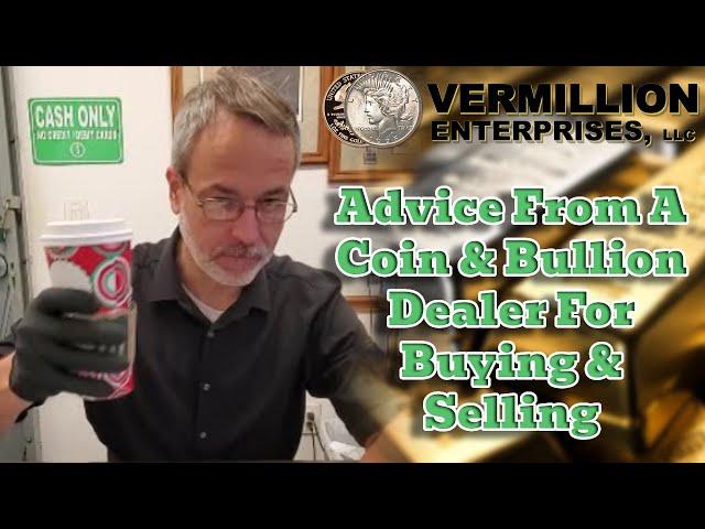 Advice From A Coin & Bullion Dealer For Buying & Selling | Must Watch For Silver Stackers #Trending