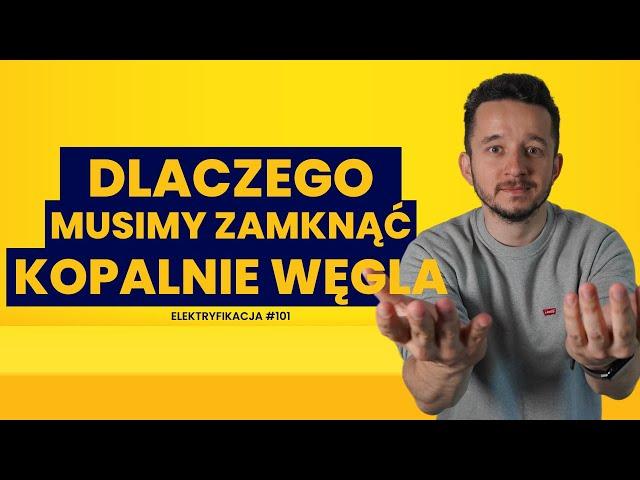 Pożegnanie z węglem. Czas zamykać kopalnie w Polsce