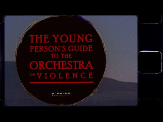 The Young Person's Guide to the Orchestra... of Violence