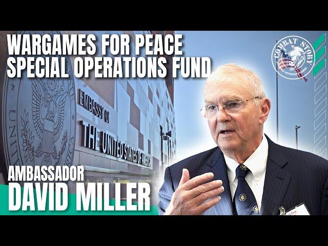 Wargames for Peace and How to Not be Part of Watergate with Ambassador David Miller