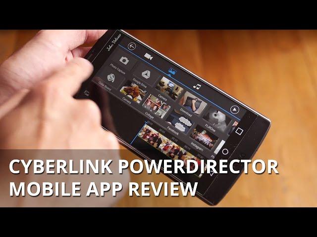 CyberLink PowerDirector Mobile app Review