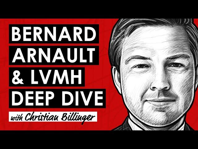The King of Luxury | Bernard Arnault & LVMH w/ Christian Billinger (TIP645)
