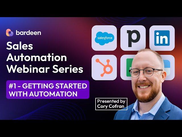 Bardeen Sales Professional Webinar Series - Webinar #1 - Getting Started in Sales