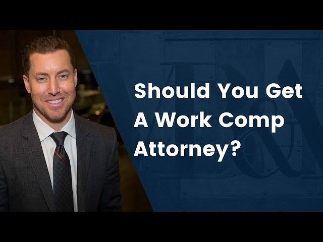 Should You Get A Workers' Comp Attorney?