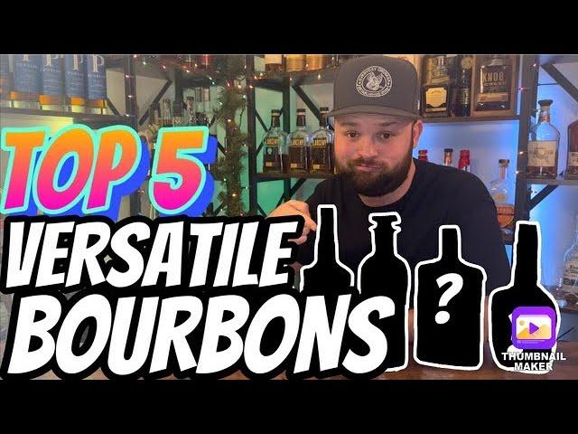 Top 5 Most Versatile Bourbons! Best Bourbons For Any Situation.