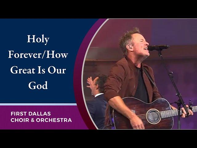 “Holy Forever/How Great Is Our God” with Chris Tomlin | September 25, 2022