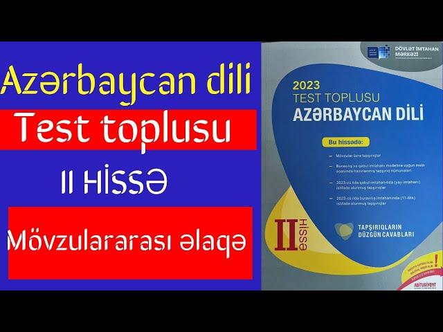 Mövzulararası əlaqə . Məntiqi ardıcıllıq (1-70) - Azərbaycan dili test toplusu 2-ci hissə