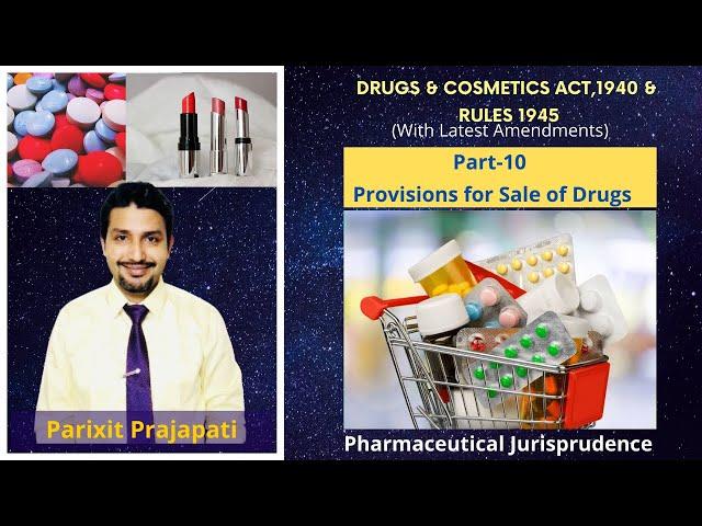 Provisions for Sale of Drugs || D and C  Act 1940 & Rules 1945 || Pharmaceutical Jurisprudence