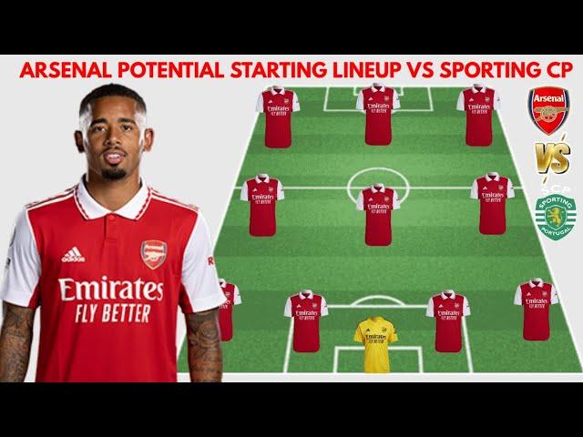 ARSENAL POTENTIAL STARTING LINEUP VS SPORTING CP |EUROPA LEAGUE 2022/2023