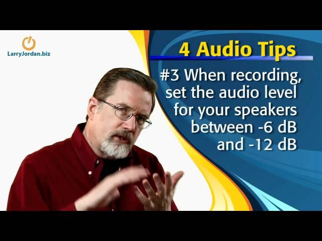 Larry Jordan's Tips to Improve Your Audio