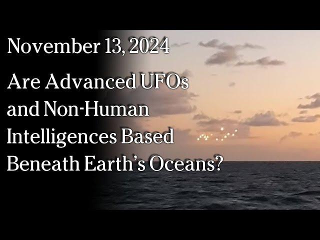 Nov 13, 2024 - Are Advanced UFOs and Non-Human Intelligences Based Beneath Earth’s Oceans?