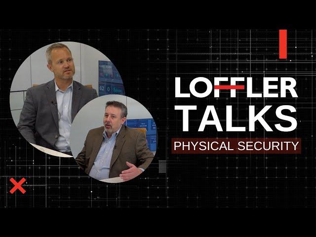 Loffler Talks: Physical Security