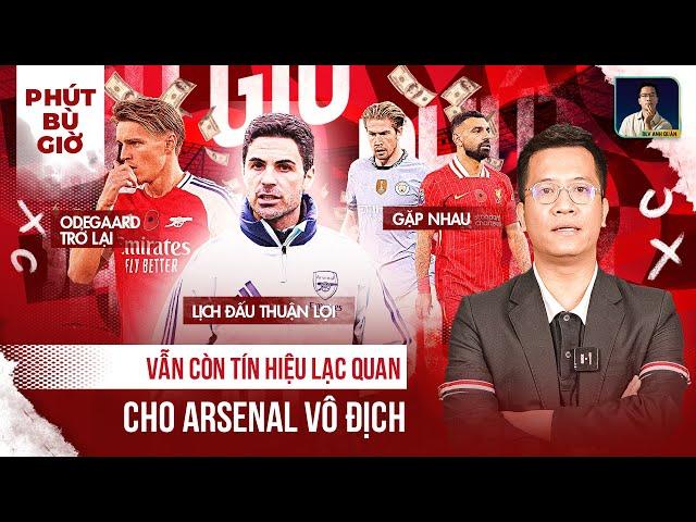 PHÚT BÙ GIỜ | THUA 9 ĐIỂM, ARSENAL VẪN TỰ TIN HƯỚNG ĐẾN NGÔI VƯƠNG VÌ NHỮNG ĐIỀU NÀY