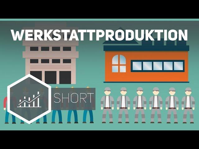 Werkstattproduktion - Produktionstypen einfach erklärt