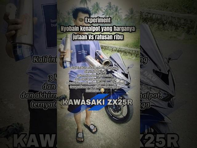 ZX25R test 3 Suara kenalpot Jutaan Vs 100 ribuan