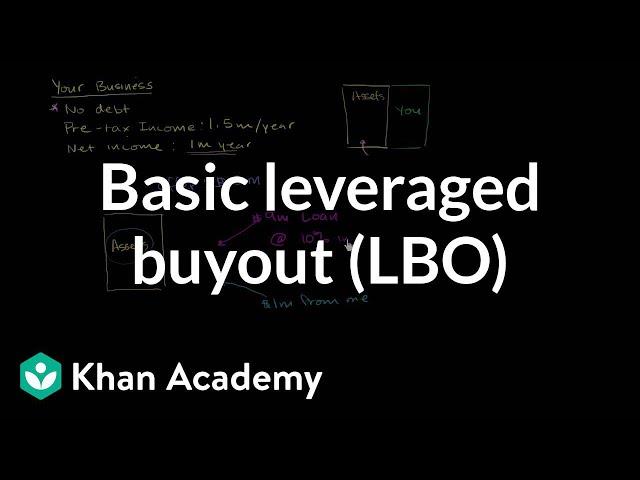 Basic leveraged buyout (LBO) | Stocks and bonds | Finance & Capital Markets | Khan Academy