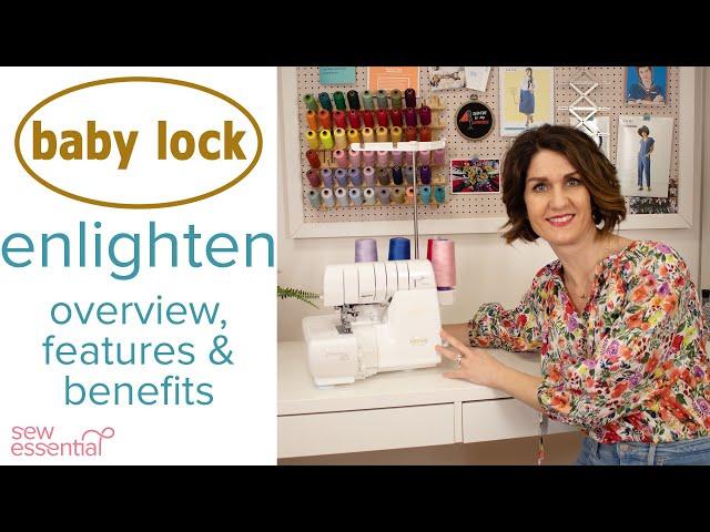 Baby Lock Enlighten Overlocker - Everything You Need to Know