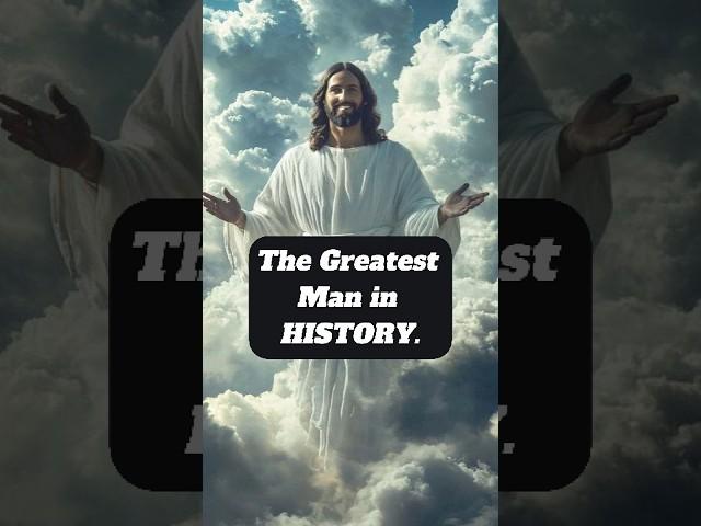 The Most Influential Man in History: Jesus Christ