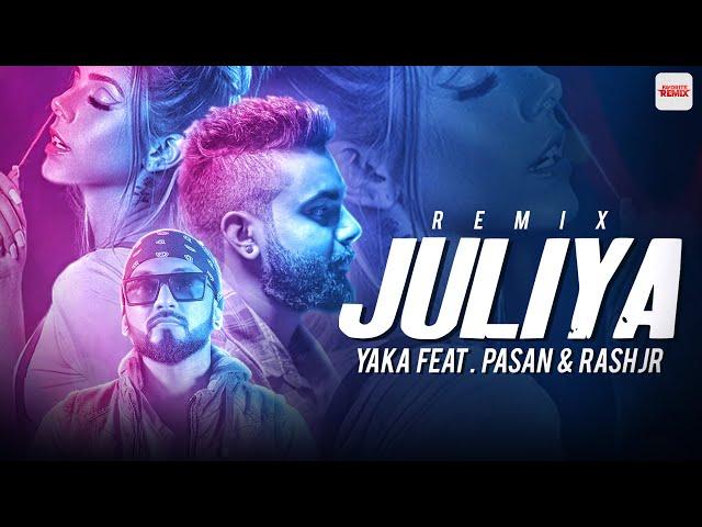 JULIYA (Remix) | YAKA Ft Pasan & Rash Jr | Leon M-Zack Ft D Mass | Favorite Remix | Sinhala Songs