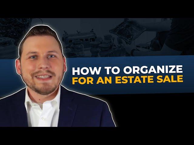 How to Organize for an Estate Sale | Aaron's Estate Sales