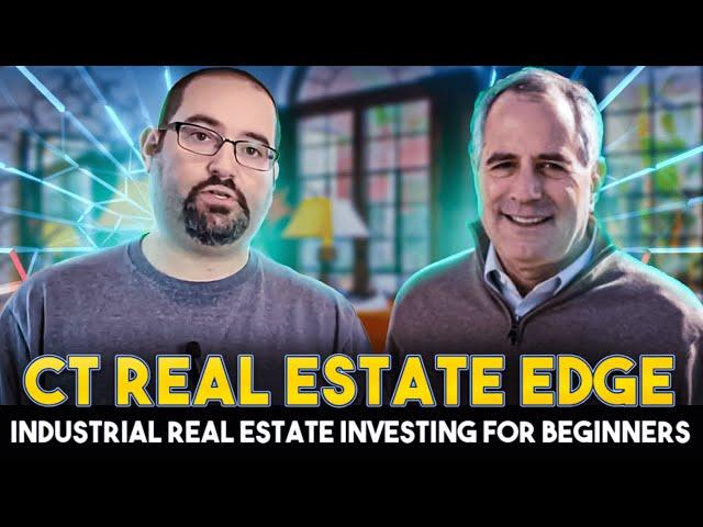 CT Real Estate Edge | Industrial Real Estate Investing for Beginners