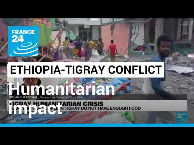 Ethiopia-Tigray conflict: What's the humanitarian impact? • FRANCE 24 English