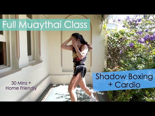 FULL MUAYTHAI CLASS: Shadow Boxing + Cardio | All levels | 30 Mins | Home Friendly + No Equipment