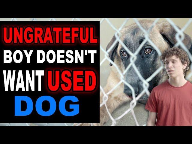 UNGRATEFUL Boy Doesn't Want USED DOG, What Happens Is Shocking