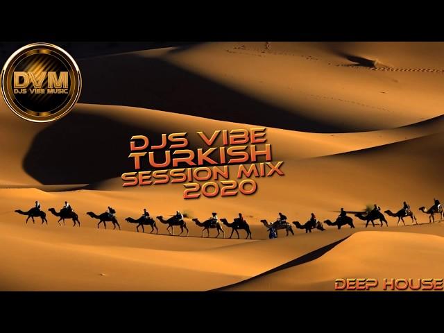 Djs Vibe - Turkish Session Mix 2020 (Deep House)