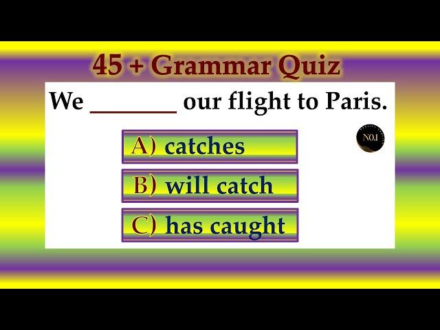 45 + Grammar Tenses Quiz | Verbs in English Grammar | English Practice Test | No.1 Quality English