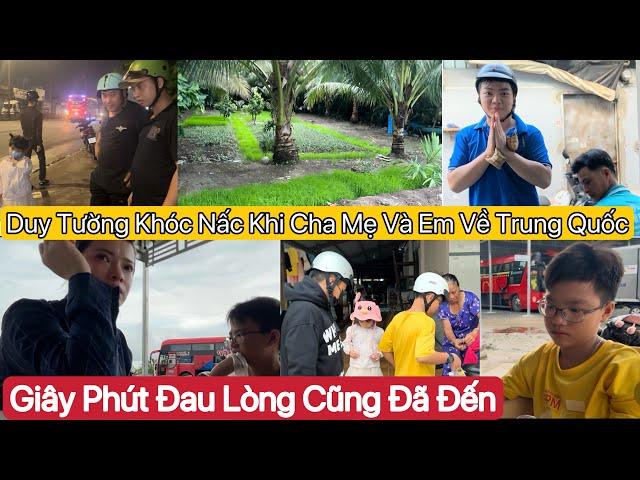 #645] Tạm Biệt Mẹ Và Con Trai Về Lại Trung Quốc.Duy Tường Khóc Nấc. Quay Một Vòng Nhà Mẹ Theo Lời