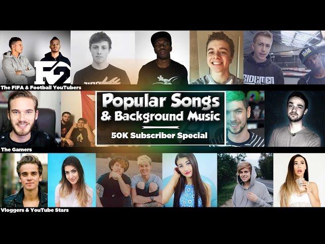 Popular Songs & Background Music YouTubers Use