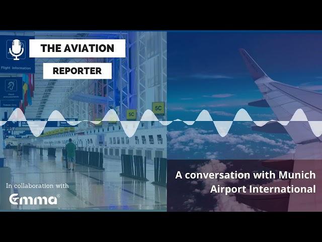 The Aviation Reporter Interview with Munich Airport International