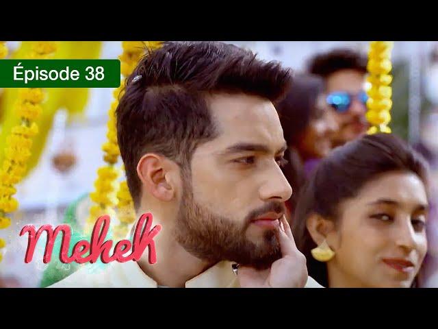 Mehek - EPS 38 - Zindagi Ki Mehek - Version Française - Complet - HD