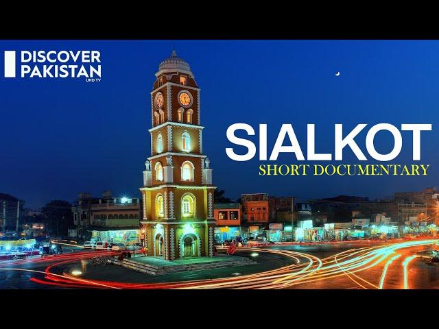 Sialkot, A Short Documentary By Discover Pakistan TV