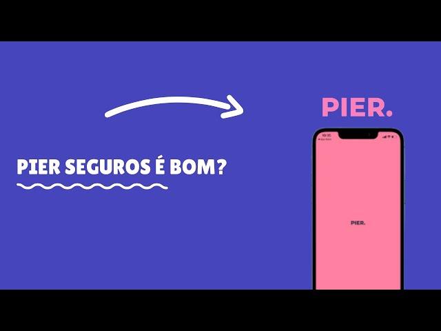 Pier Seguros é bom? É confiável? Como funciona? Análise (Pier Digital - Seguro Auto e Celular)