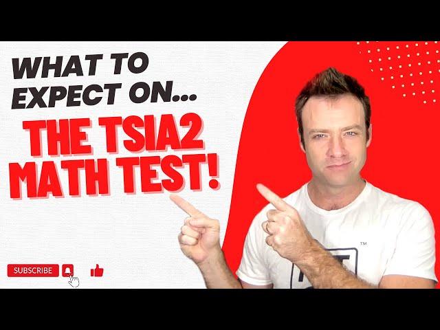 What to Expect on the TSIA2 Math Test!