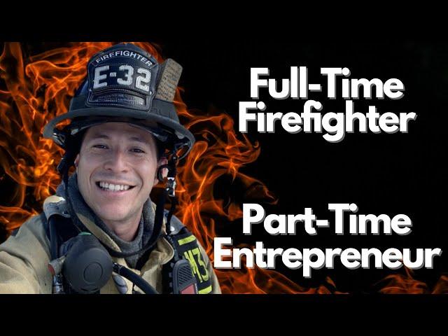 The Journey of a Firefighter Turned Entrepreneur