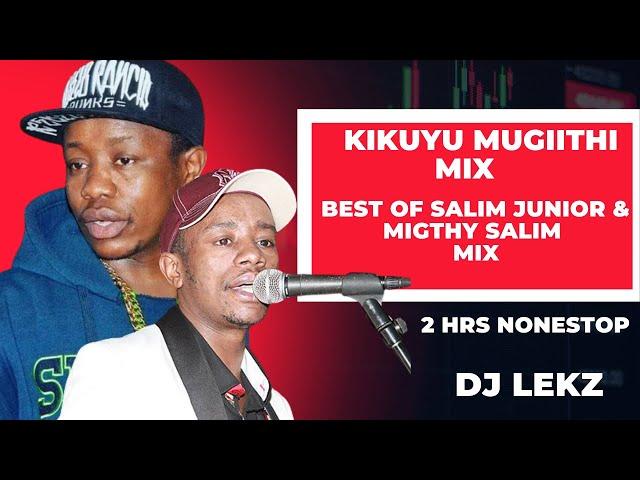 MUGITHI MIX : BEST OF (SALIM JNR & MIGHTY SALIM) ft JOSEPH KAMARU,JOHN NDICHU,FRANCIS RUGWITI