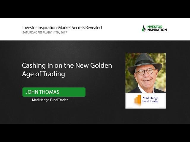 Cashing in on the New Golden Age of Trading | John Thomas