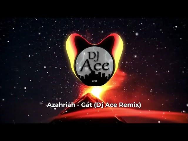 Azahriah - Gát (Dj Ace Remix)