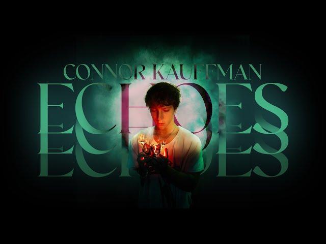 Connor Kauffman - Echoes (Official Lyric Video)