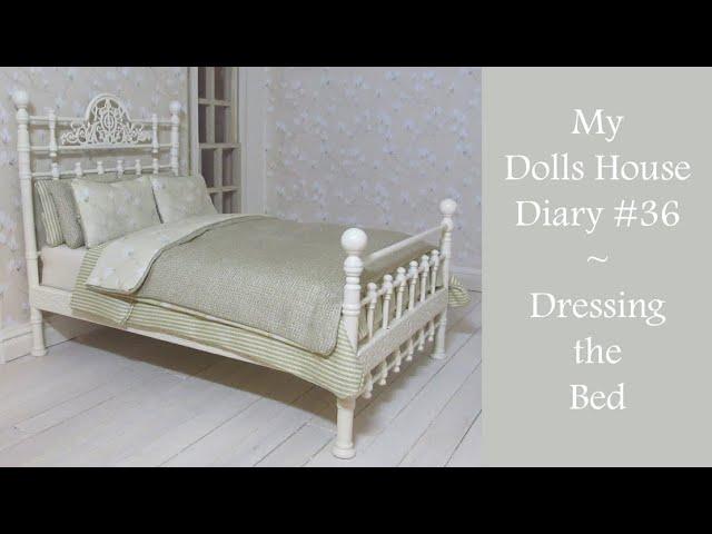 My Dolls House Diary #36 - Dressing the Bed for the Main Bedroom