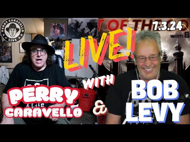 Live with Perry and Bob Levy!! 7.3.24 Perry Caravello Live (PCL)