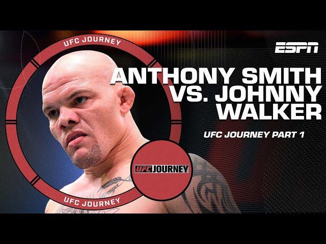 Anthony Smith vs. Johnny Walker: Part 1 | UFC Journey